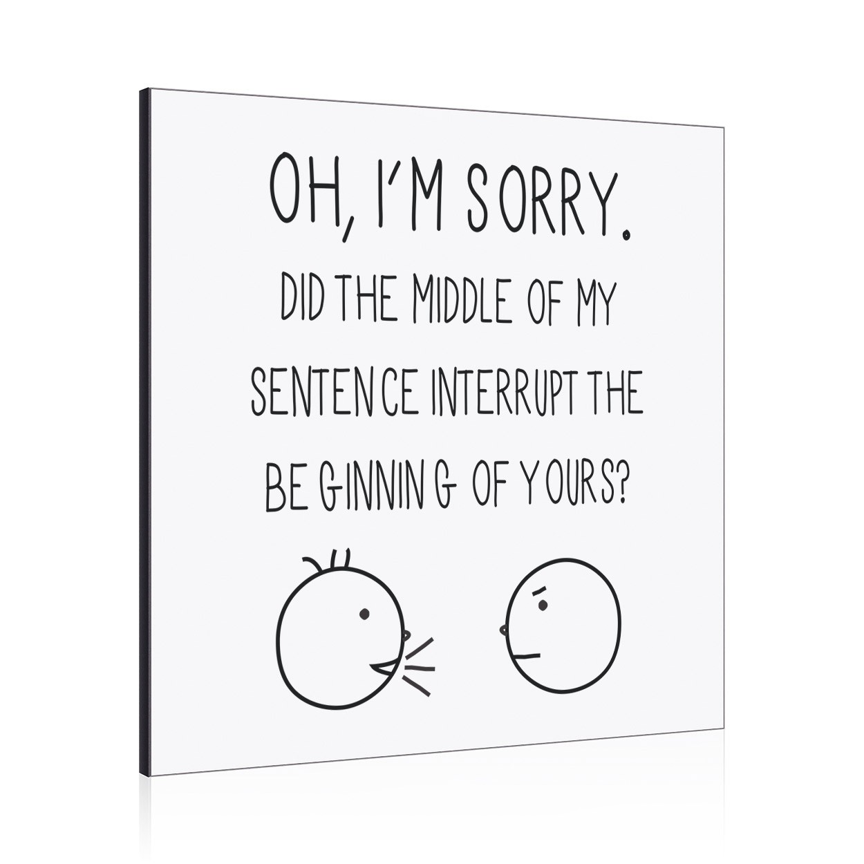 Oh I'm Sorry Quote Wall Art Panel