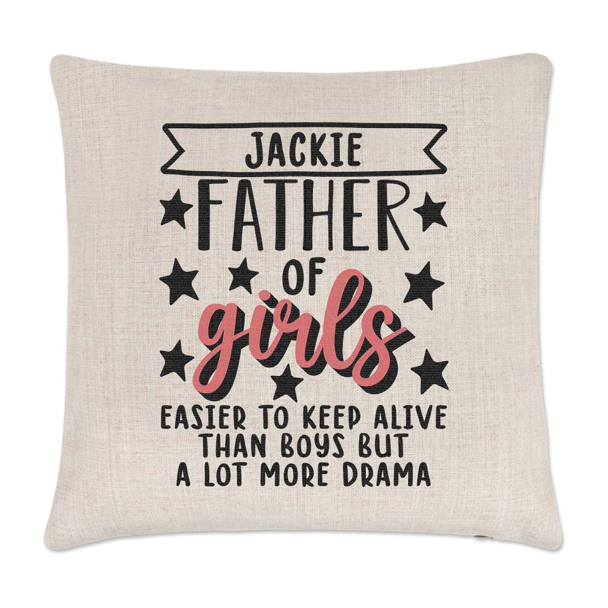 Personalised Father Of Girls Easier To Keep Alive Than Boys Cushion Cover