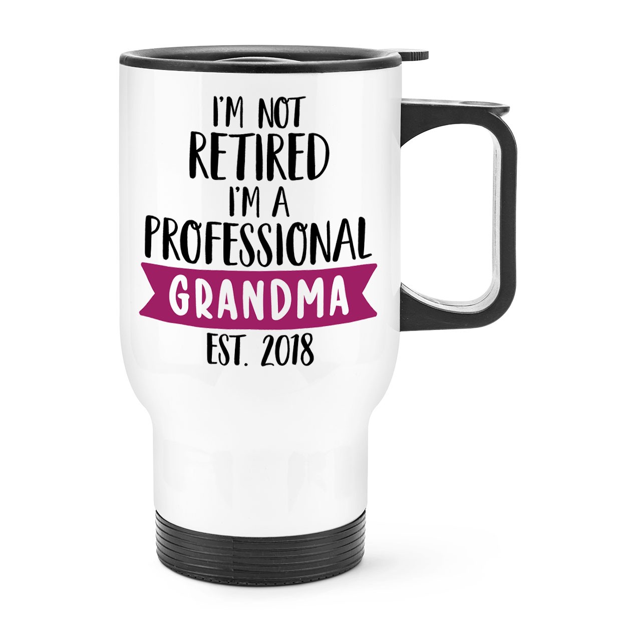 Personalised I'm Not Retired I'm A Professional Grandma Travel Mug Cup With Handle