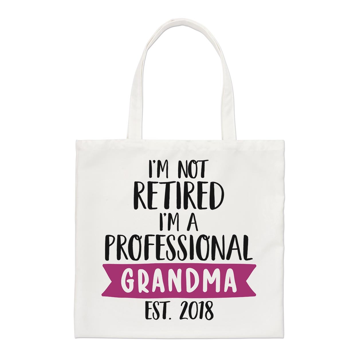 Personalised I'm Not Retired I'm A Professional Grandma Regular Tote Bag