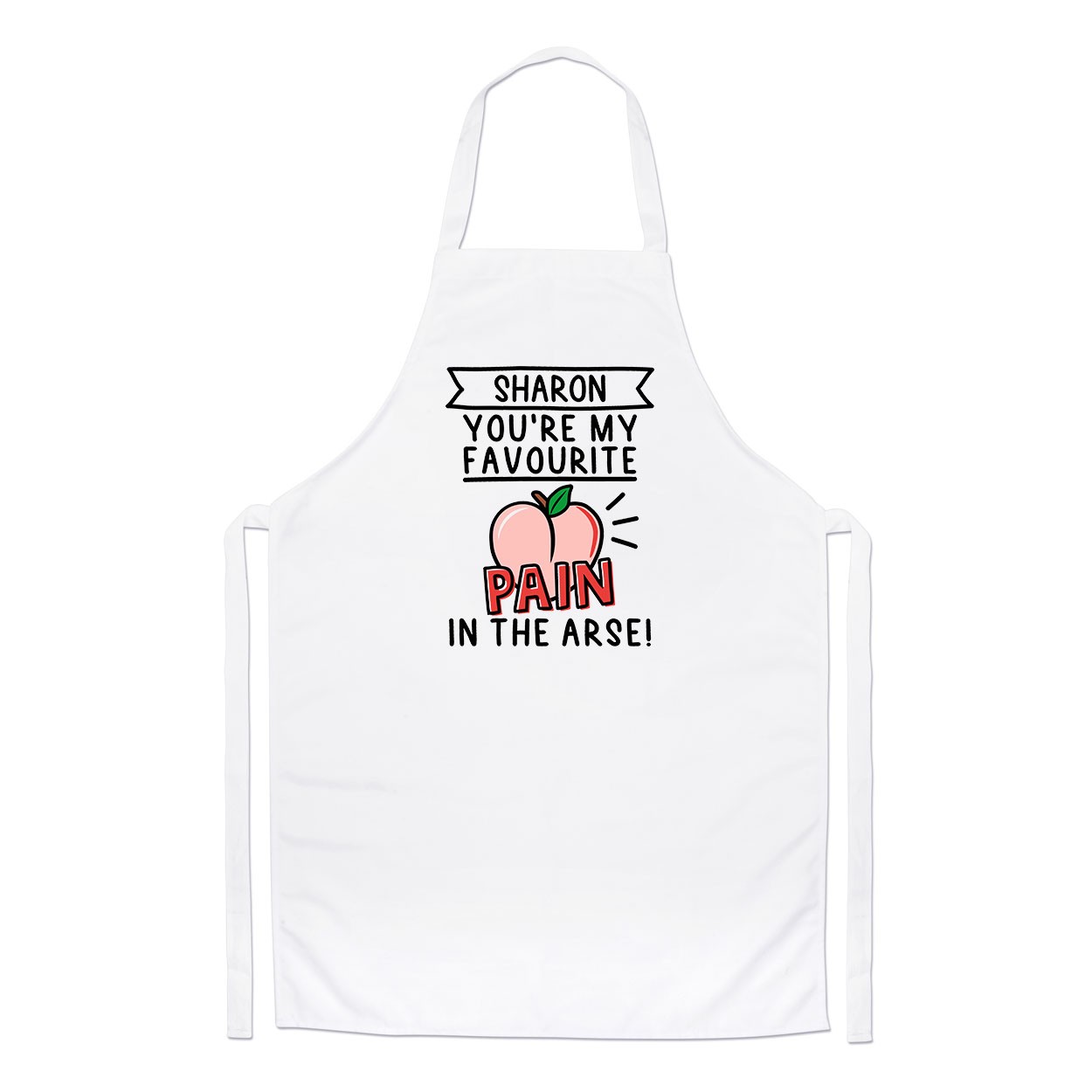 Personalised You're My Favourite Pain In The Arse Chefs Apron