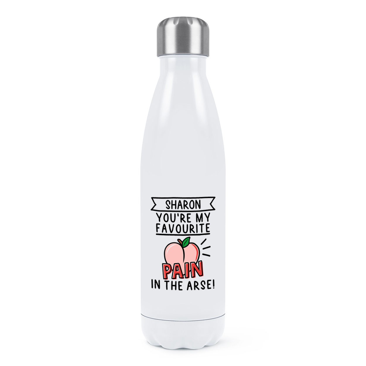 Personalised You're My Favourite Pain In The Arse Double Wall Water Bottle