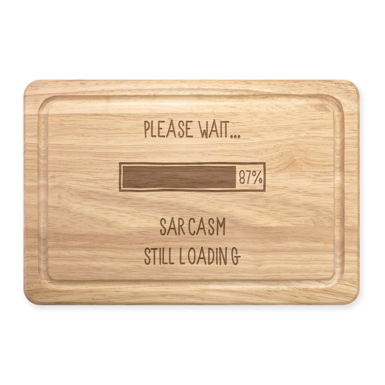 Please Wait Sarcasm Still Loading Rectangular Wooden Chopping Board