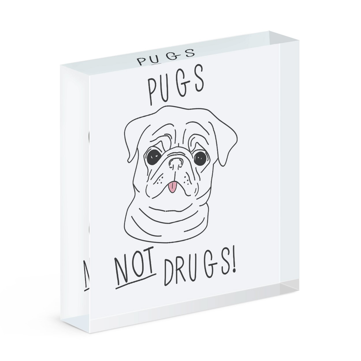 Pugs Not Drugs Acrylic Block