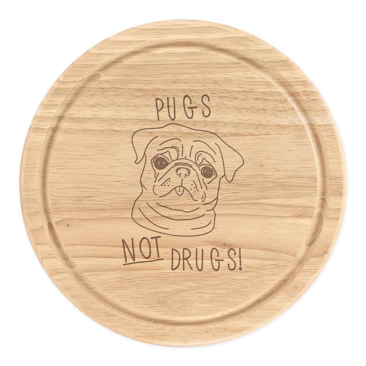 Pugs Not Drugs Wooden Chopping Cheese Board Round 25cm