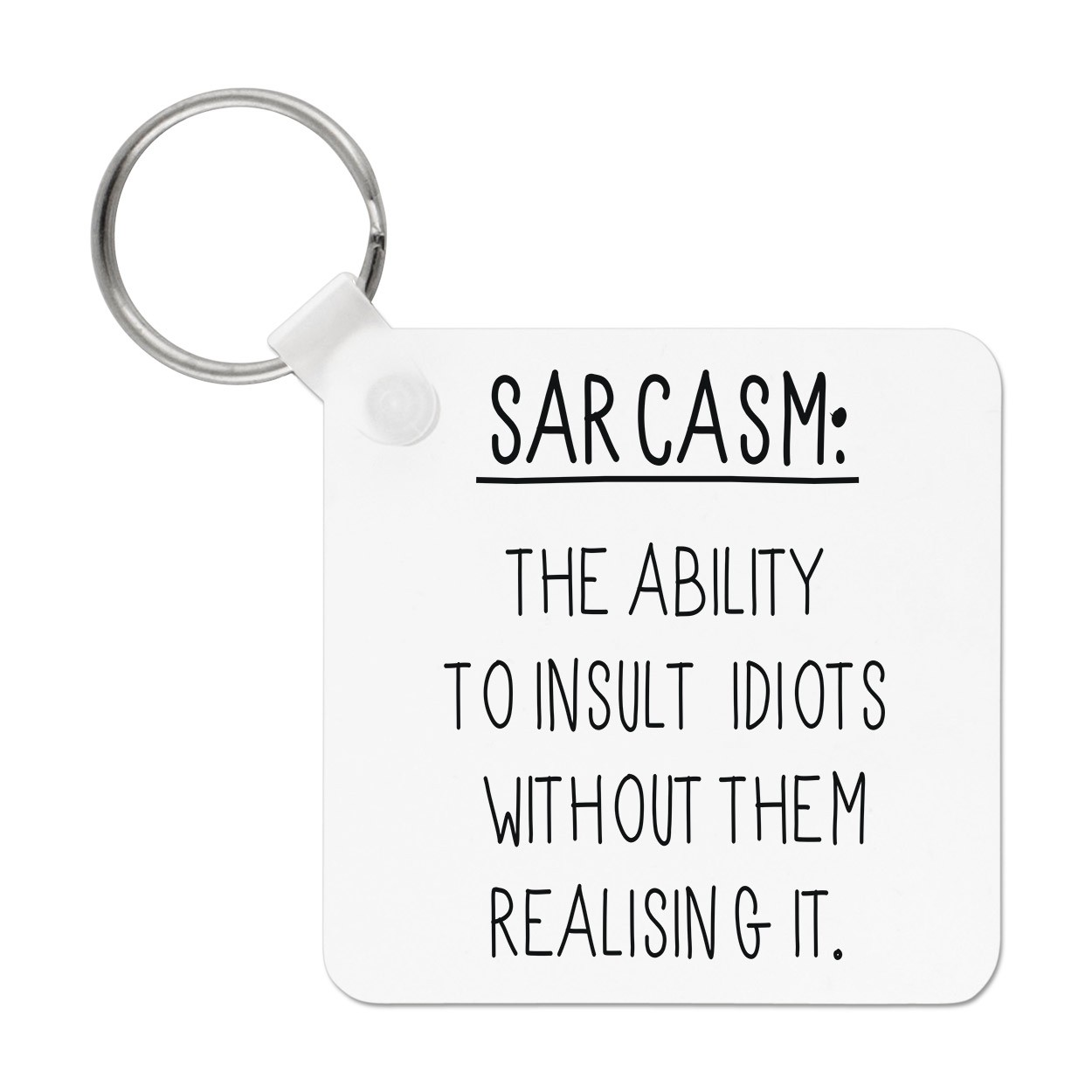 Sarcasm The Ability To Insult Idiots Keyring Key Chain