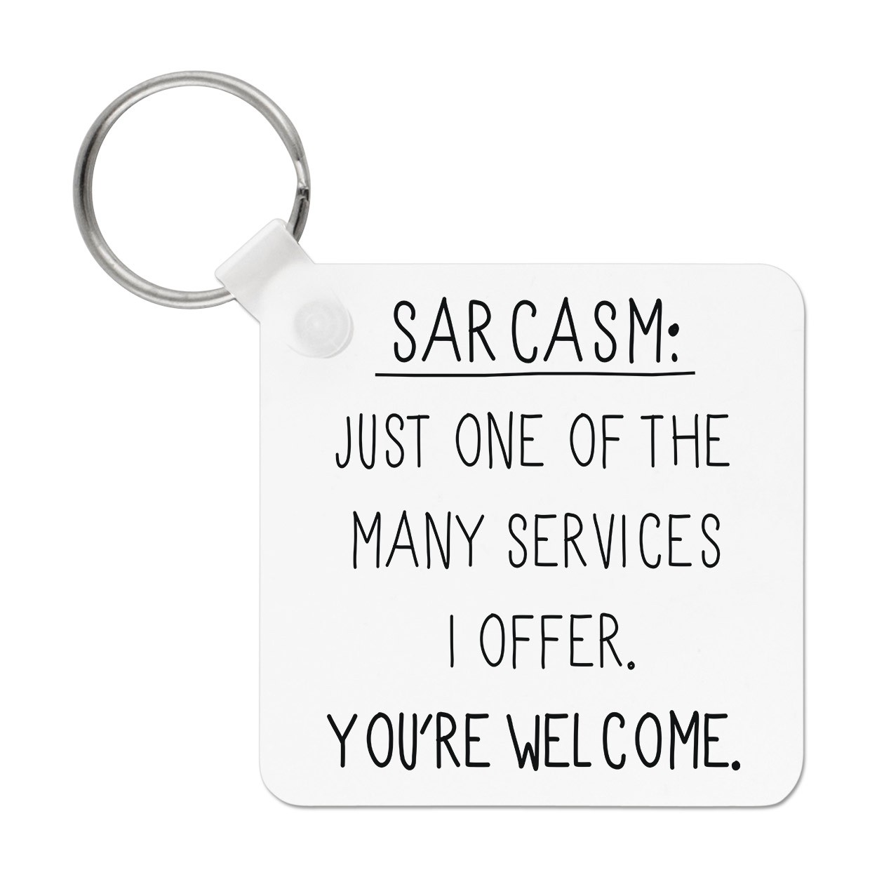 Sarcasm One Of The Many Services Keyring Key Chain