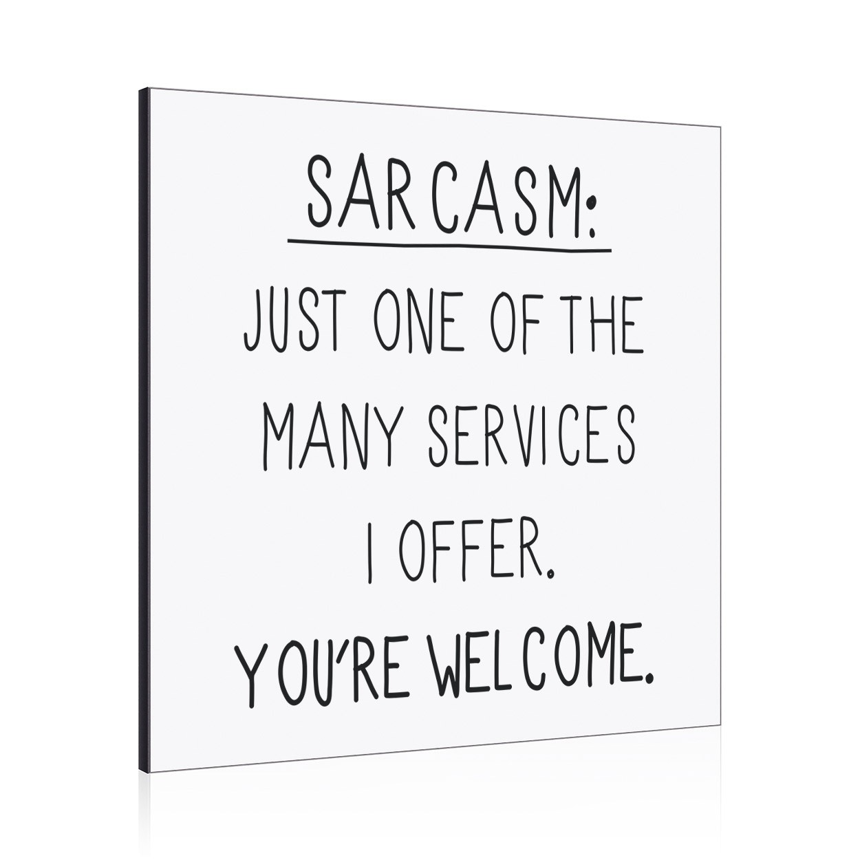 Sarcasm One Of The Many Services Wall Art Panel