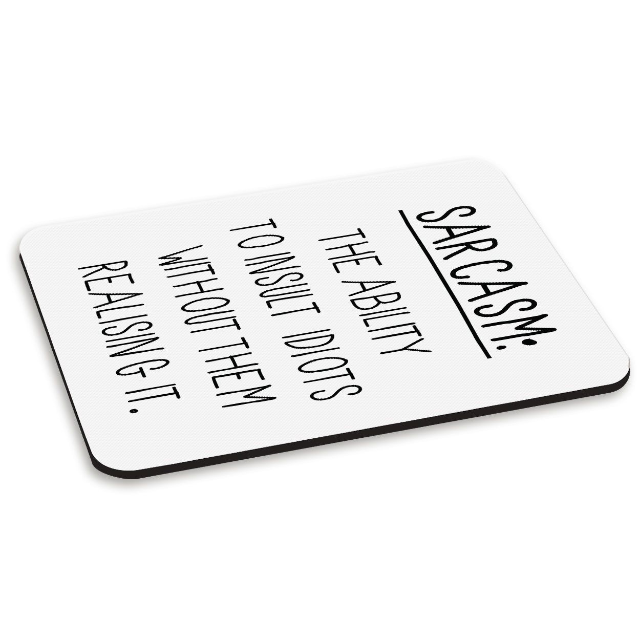 Sarcasm The Ability To Insult Idiots PC Computer Mouse Mat Pad