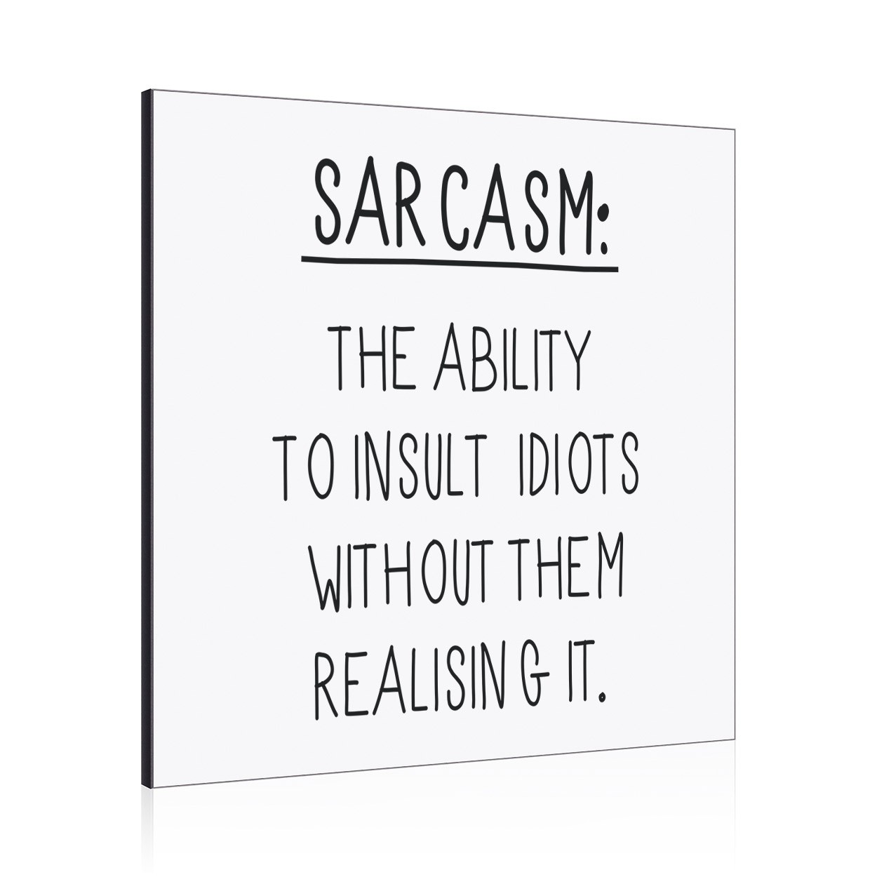 Sarcasm The Ability To Insult Idiots Wall Art Panel