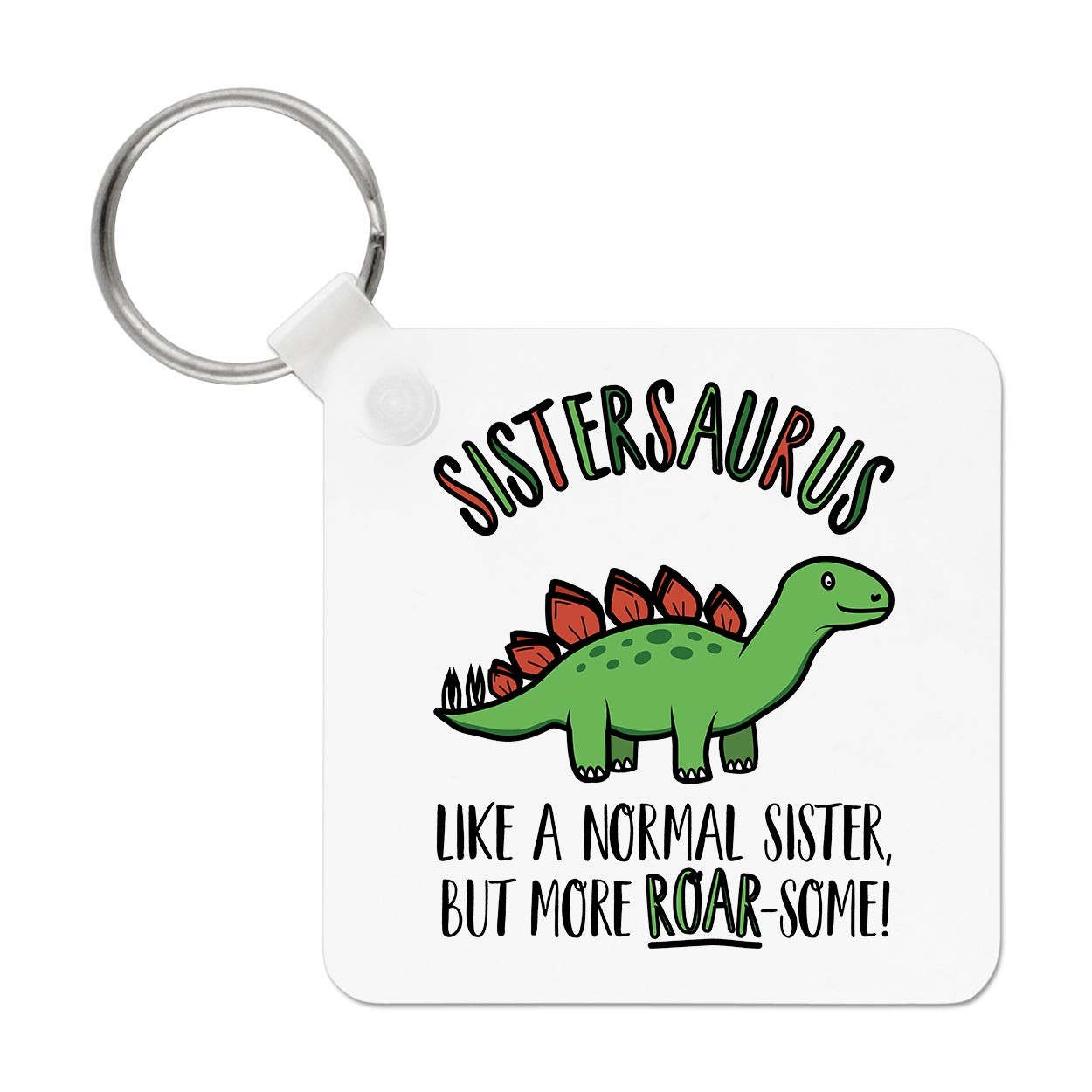 Sistersaurus Dinosaur Like A Normal Sister But More Roarsome Keyring Key Chain
