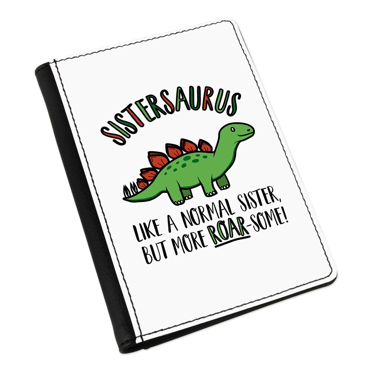 Sistersaurus Dinosaur Like A Normal Sister But More Roarsome Passport Holder Cover