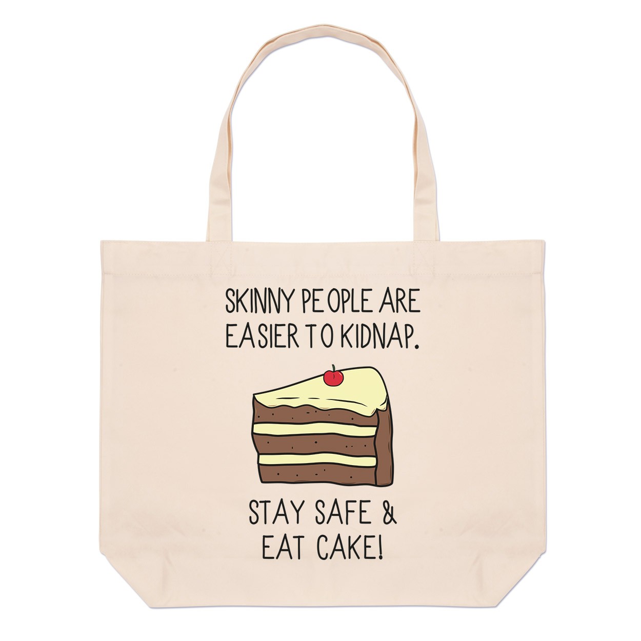 Skinny People Are Easier To Kidnap Stay Safe & Eat Cake Large Beach Tote Bag
