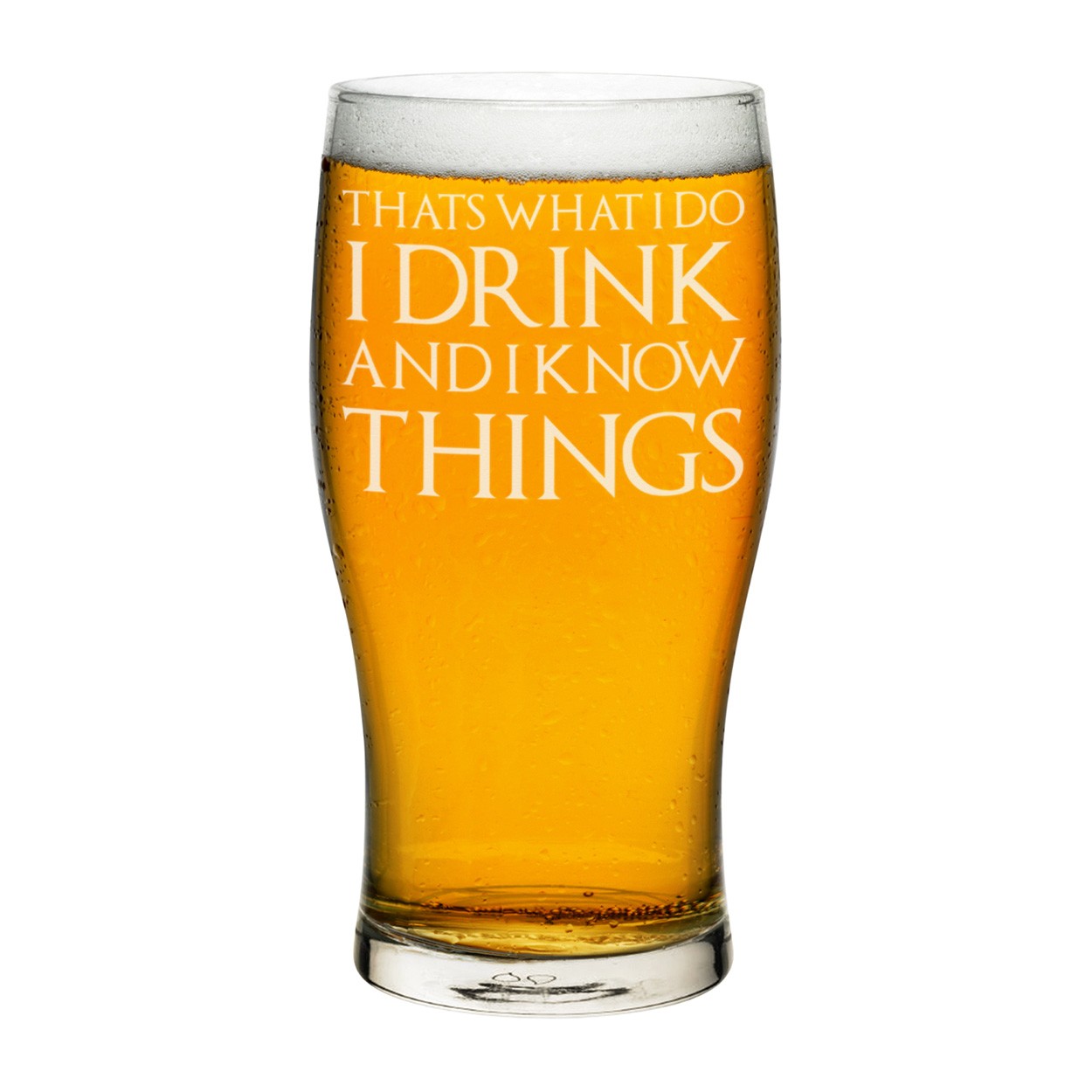 That's What I Do I Drink And I Know Things Tulip Pint Glass Craft Beer Cider