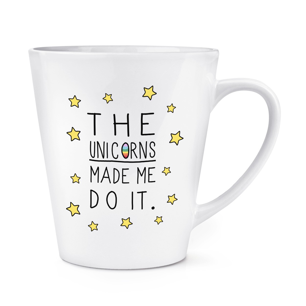 The Unicorns Made Me Do It 12oz Latte Mug Cup