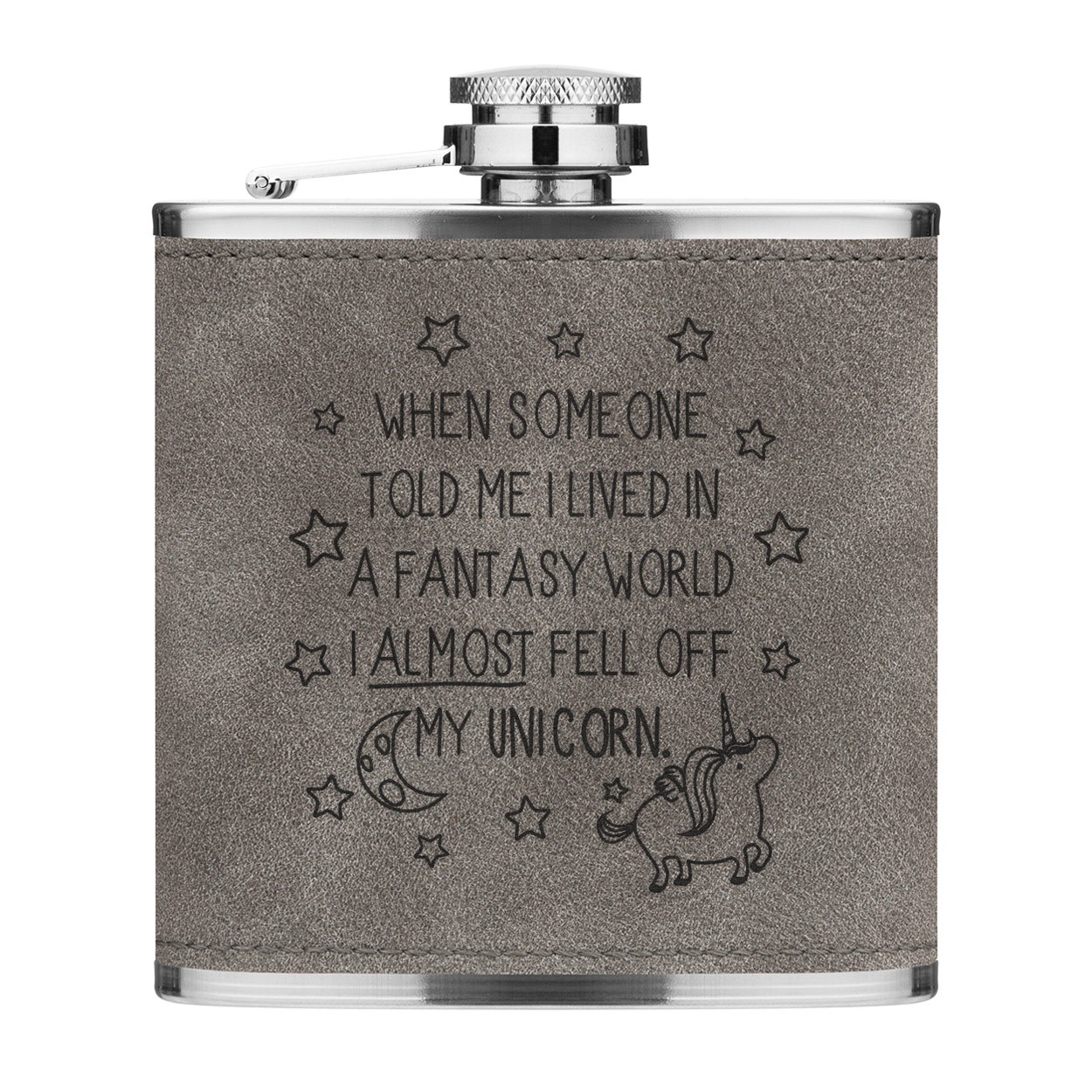 Unicorn When Someone Told Me I Lived In A Fantasy World 6oz PU Leather Hip Flask Grey Luxe