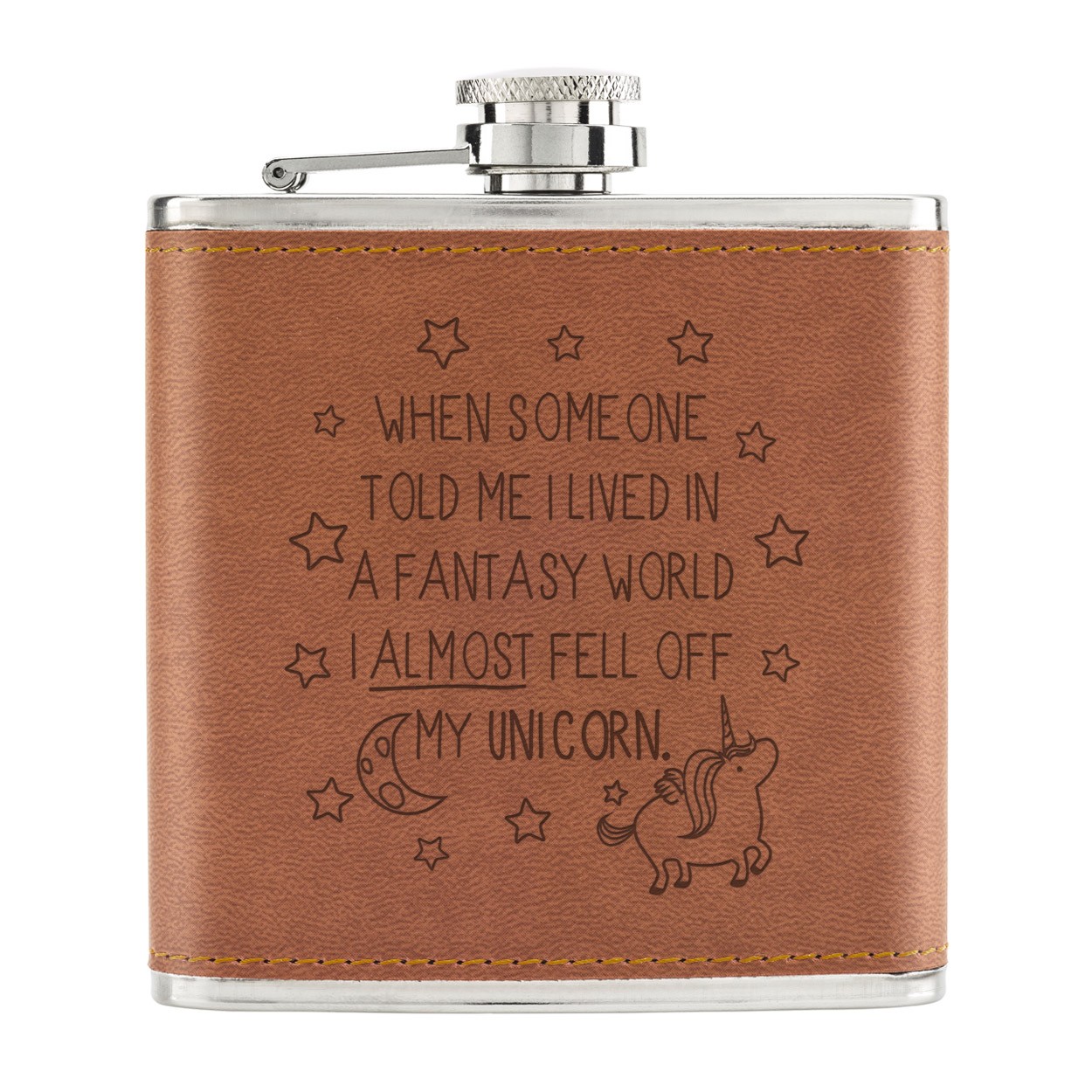 Unicorn When Someone Told Me I Lived In A Fantasy World 6oz PU Leather Hip Flask Tan