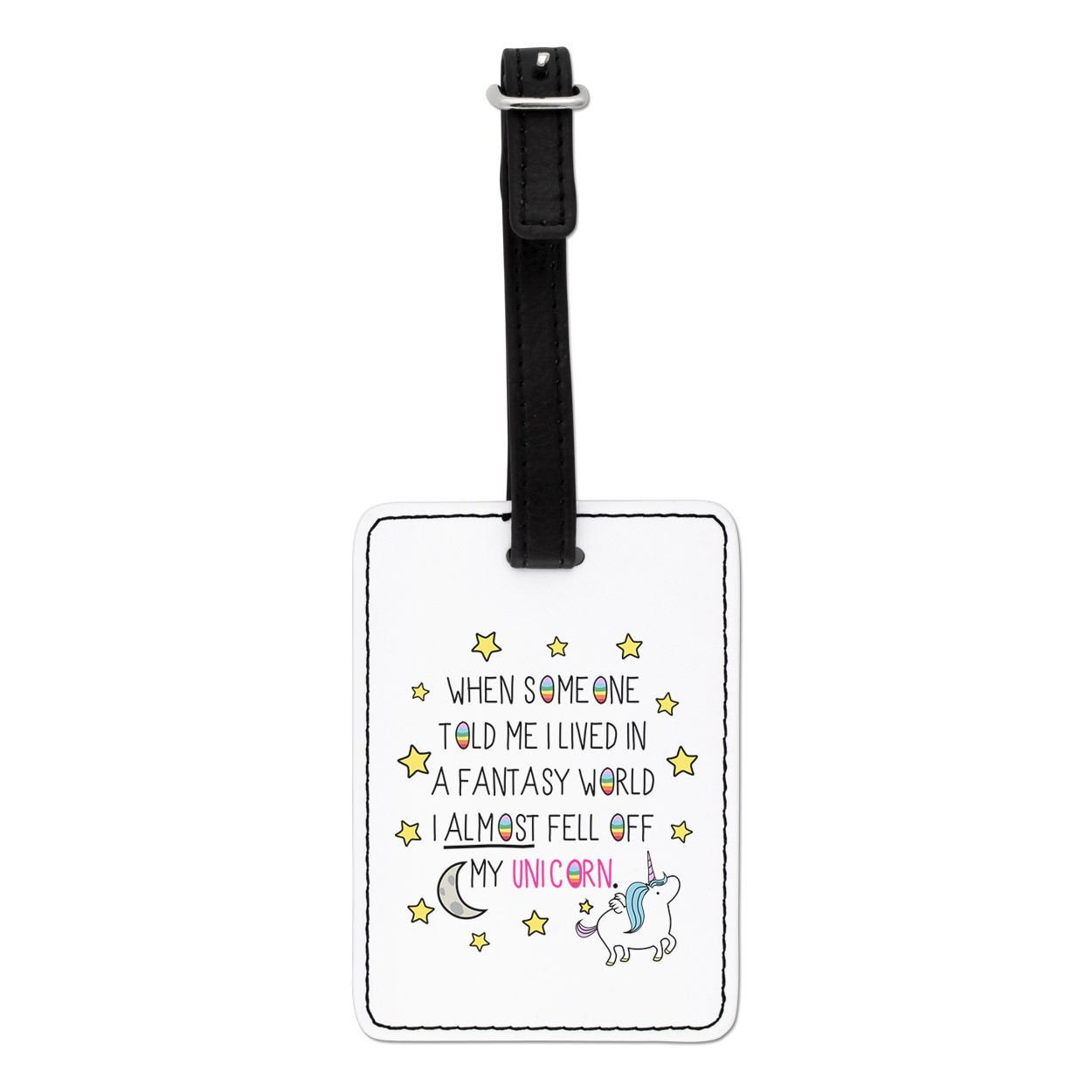 Unicorn When Someone Told Me I Lived In A Fantasy World Visual Luggage Tag