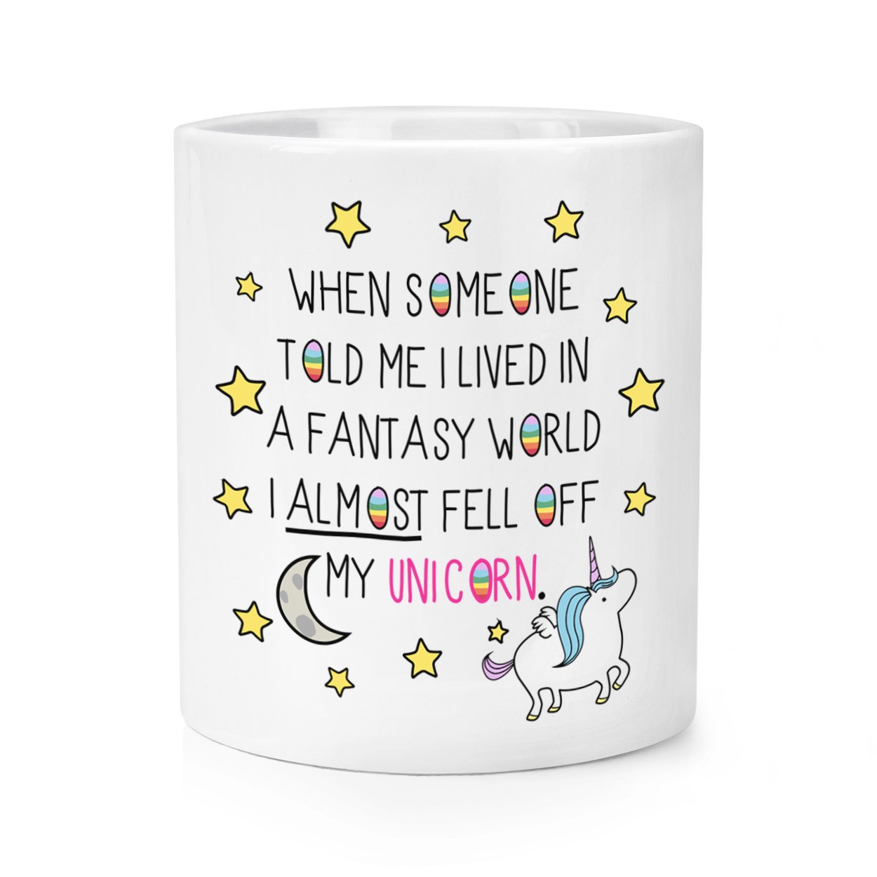 Unicorn When Someone Told Me I Lived In A Fantasy World Makeup Brush Pencil Pot
