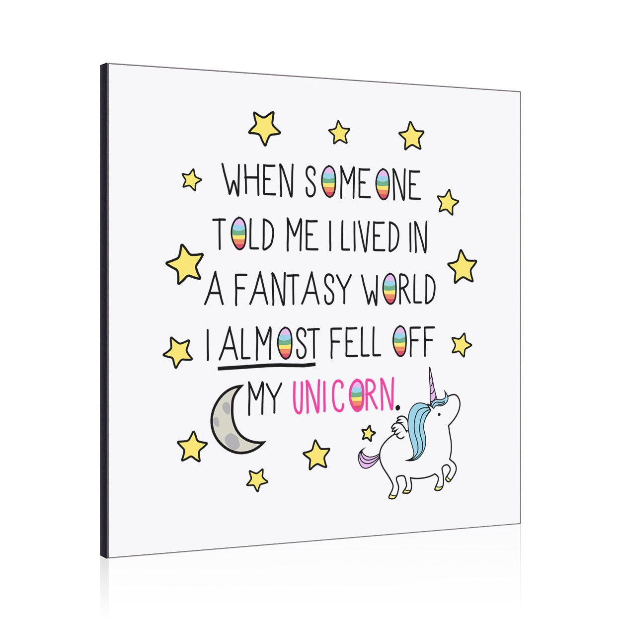 Unicorn When Someone Told Me I Lived In A Fantasy World Wall Art Panel