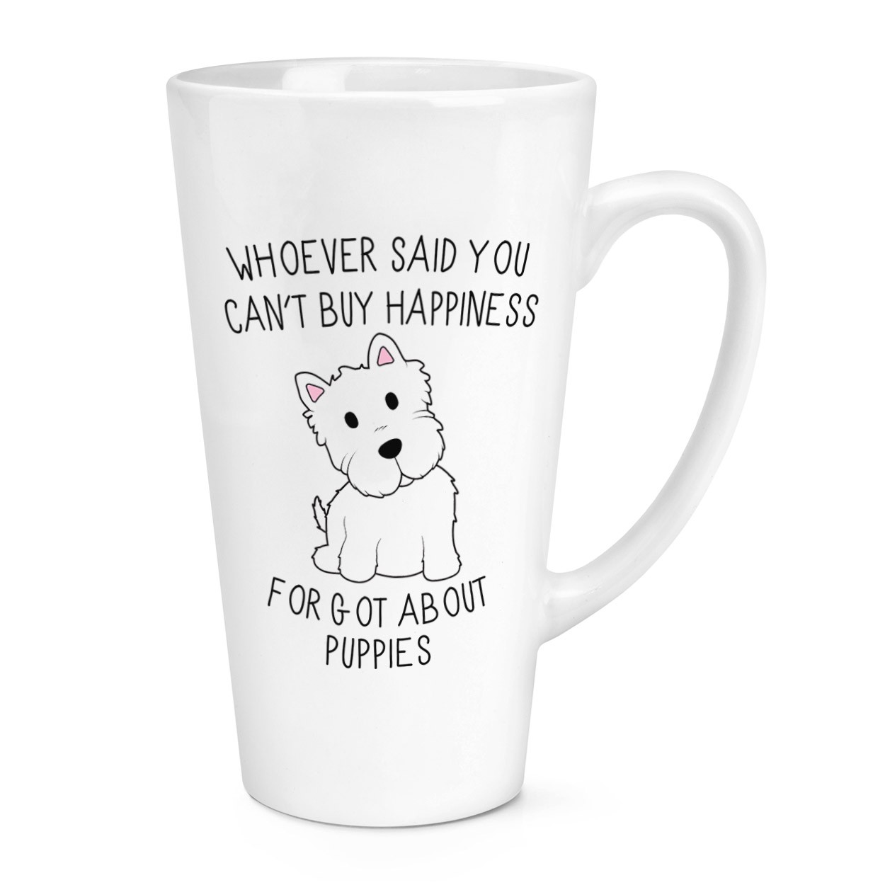 Whoever Said You Can't Buy Happiness Forgot About Puppies 17oz Large Latte Mug Cup