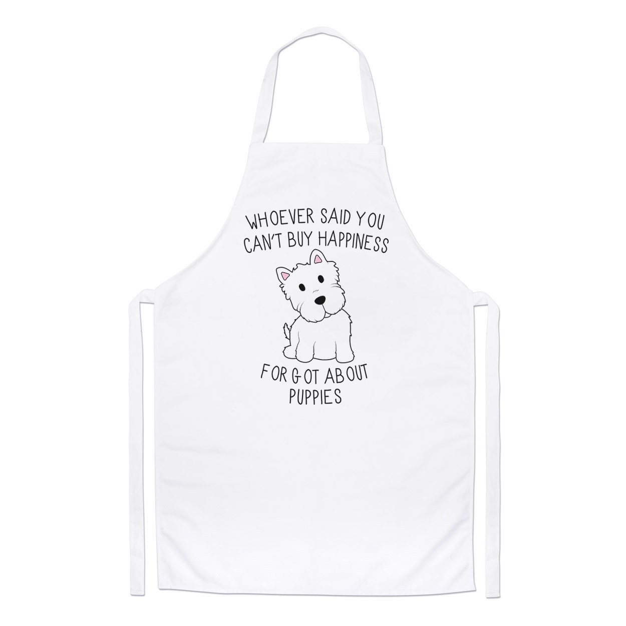 Whoever Said You Can't Buy Happiness Forgot About Puppies Chefs Apron