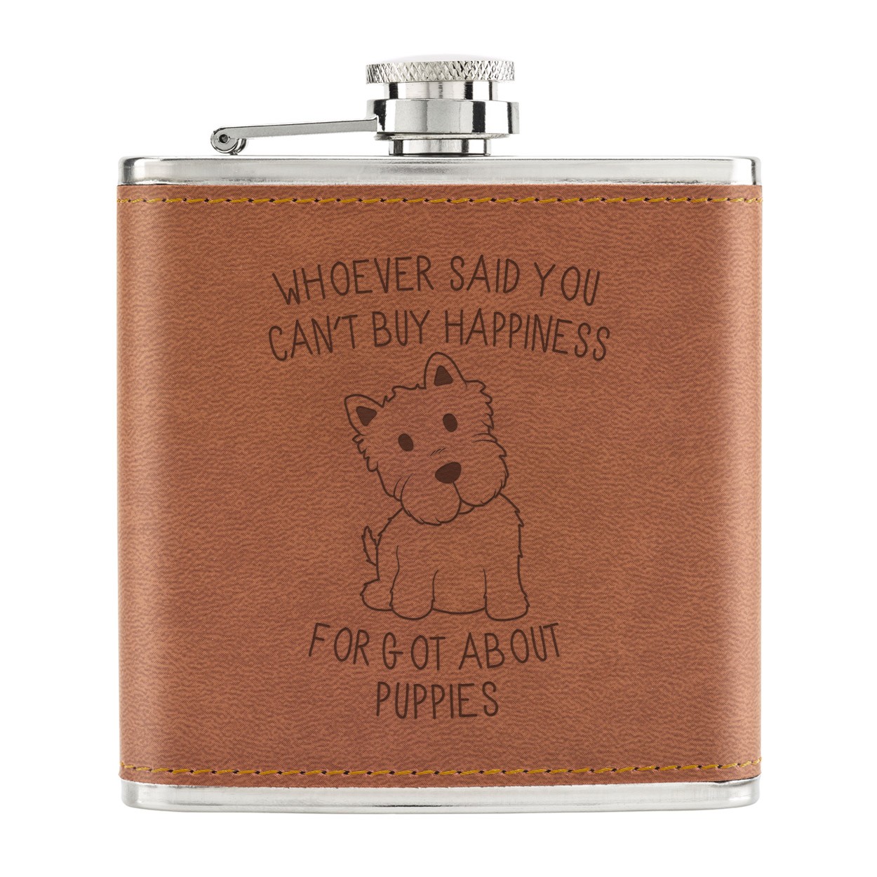 Whoever Said You Can't Buy Happiness Forgot About Puppies 6oz PU Leather Hip Flask Tan