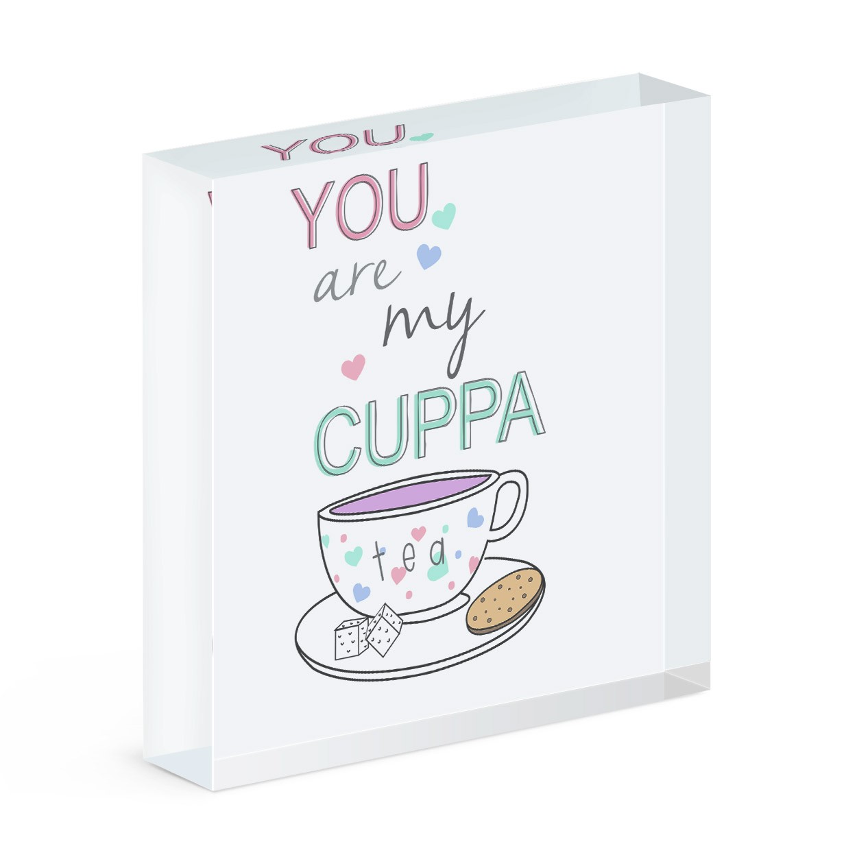 You Are My Cuppa Tea Quote Acrylic Block