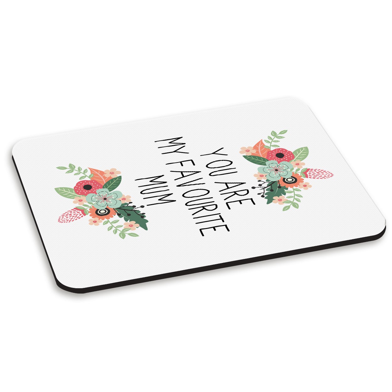 You Are My Favourite Mum PC Computer Mouse Mat Pad
