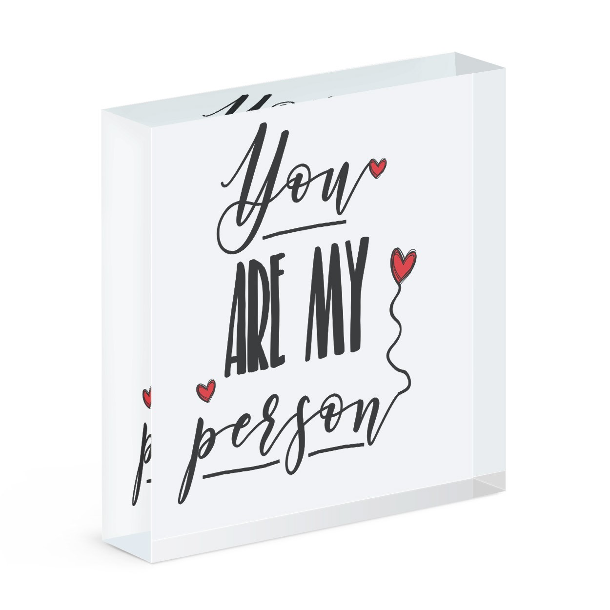 You Are My Person Acrylic Block