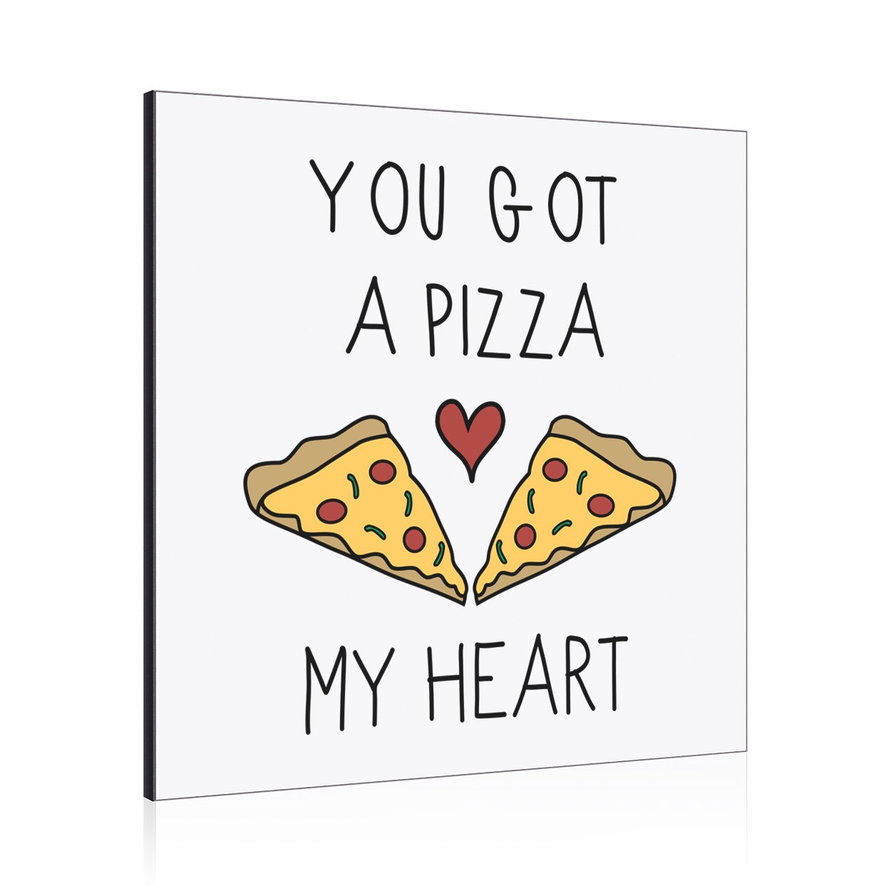 You Got A Pizza My Heart Wall Art Panel