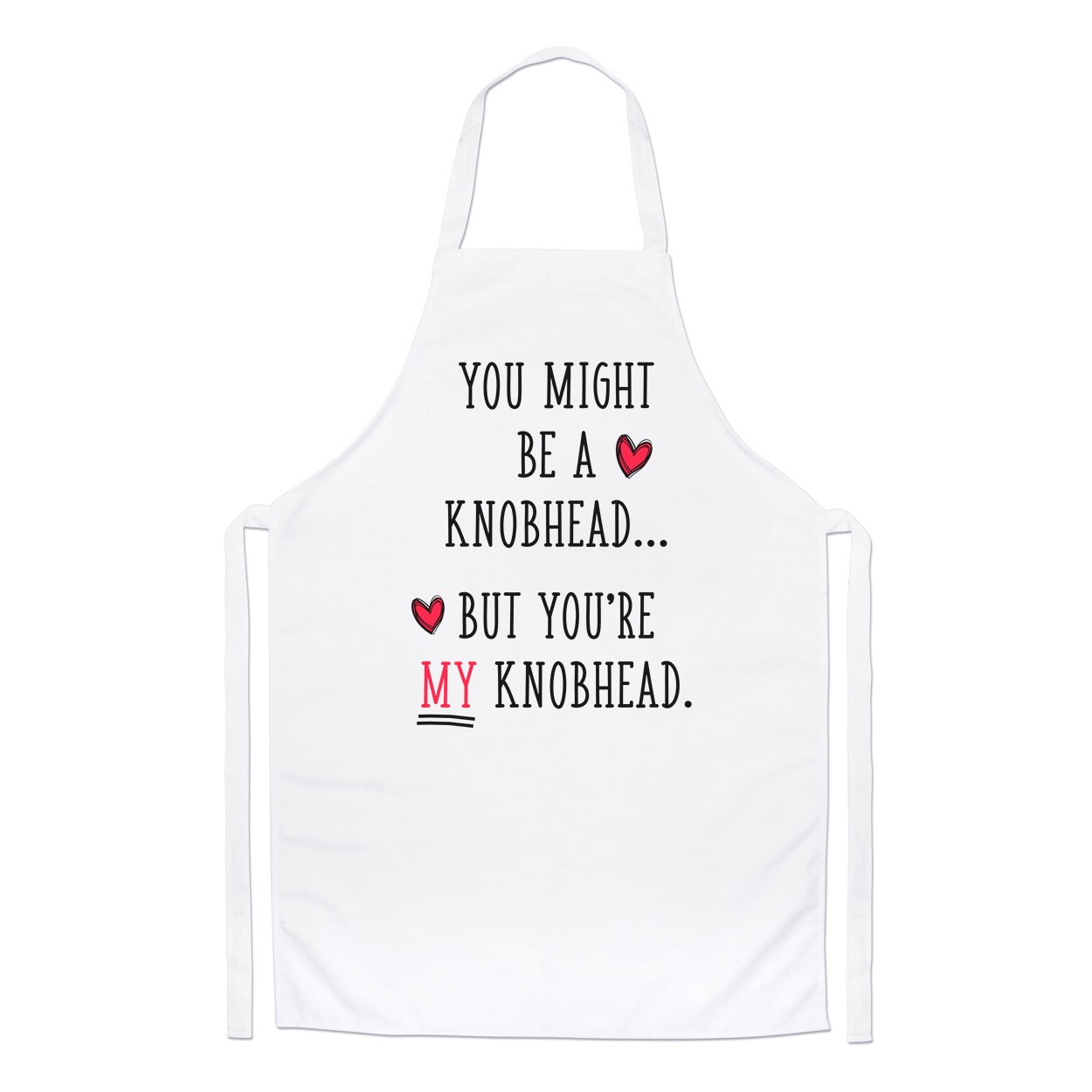You Might Be A Kn-head But You're My A Kn-head Chefs Apron
