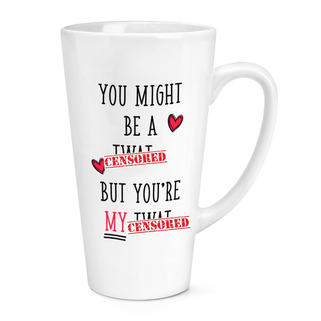 You Might Be A Tw-t But You're My Tw-t 17oz Large Latte Mug Cup