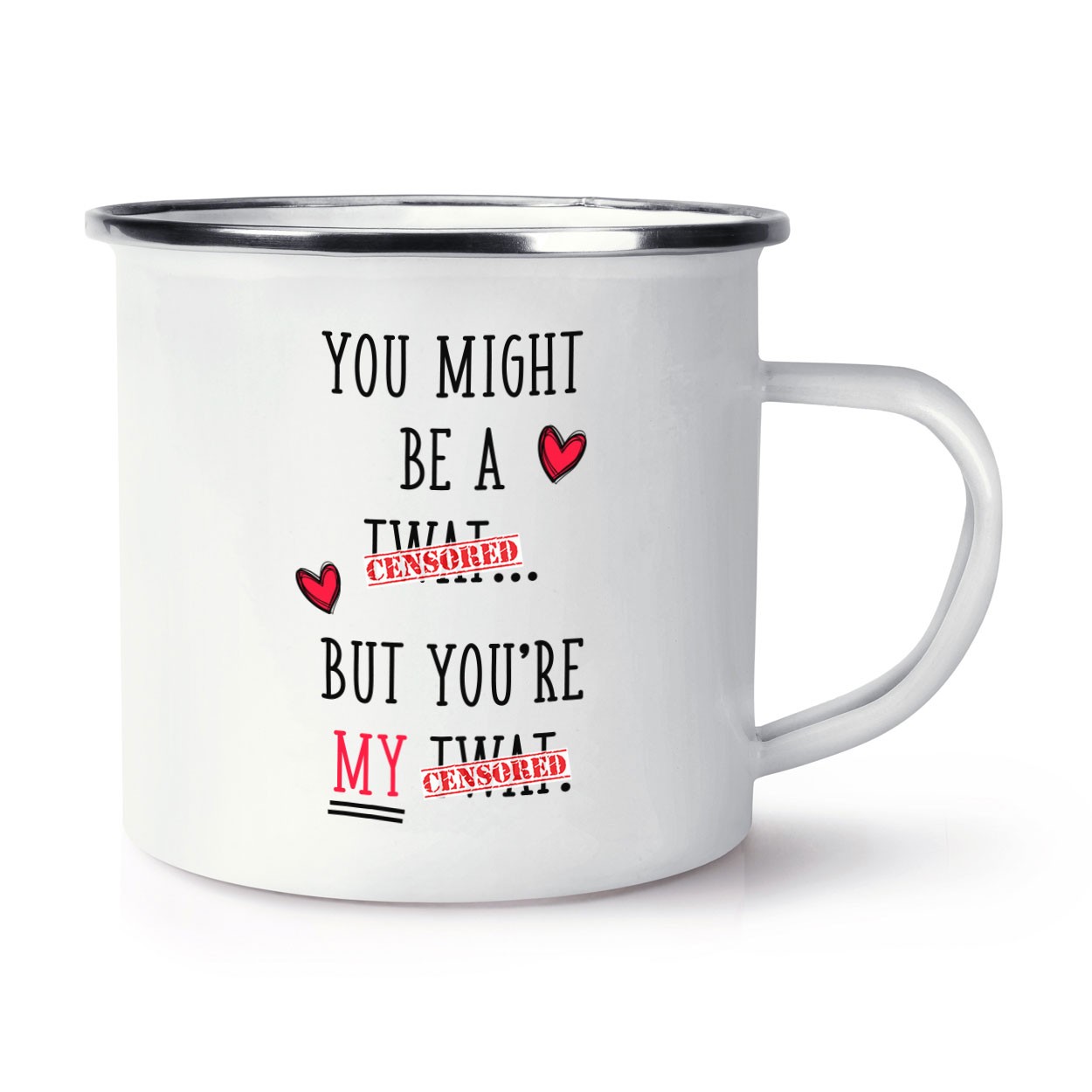 You Might Be A Tw*t But You're My Tw*t Retro Enamel Mug Cup