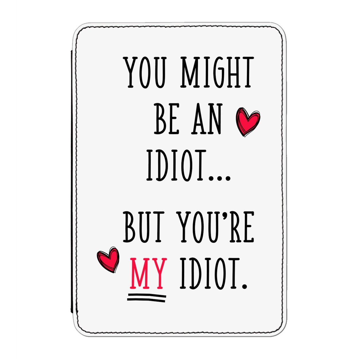 You Might Be An Idiot But You're My Idiot Case Cover for iPad Mini 4