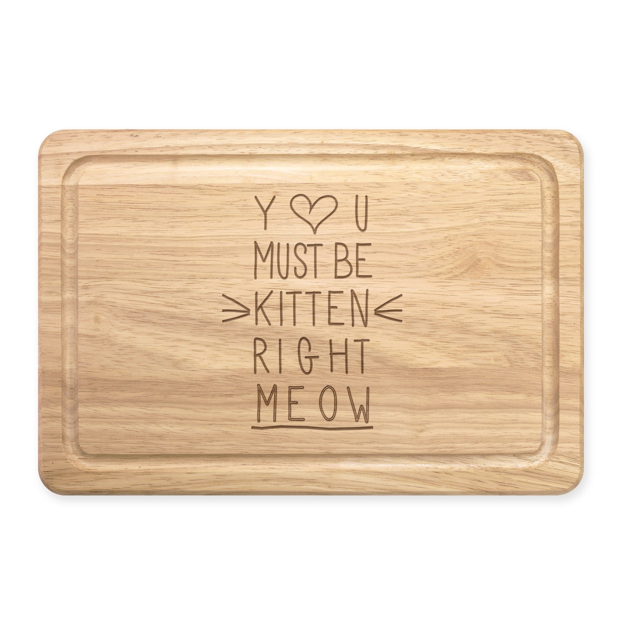 You Must Be Kitten Right Meow Rectangular Wooden Chopping Board