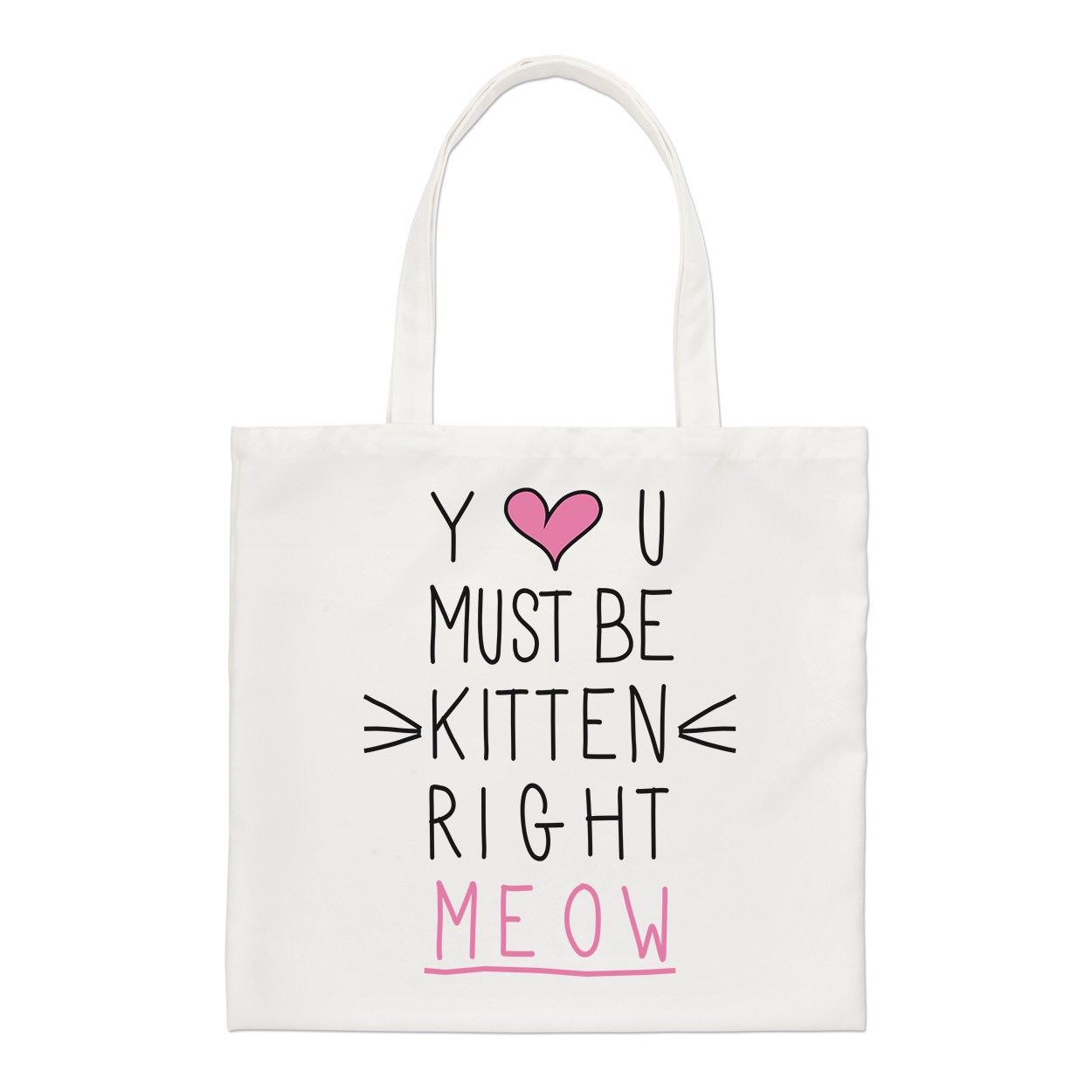 You Must Be Kitten Right Meow Regular Tote Bag