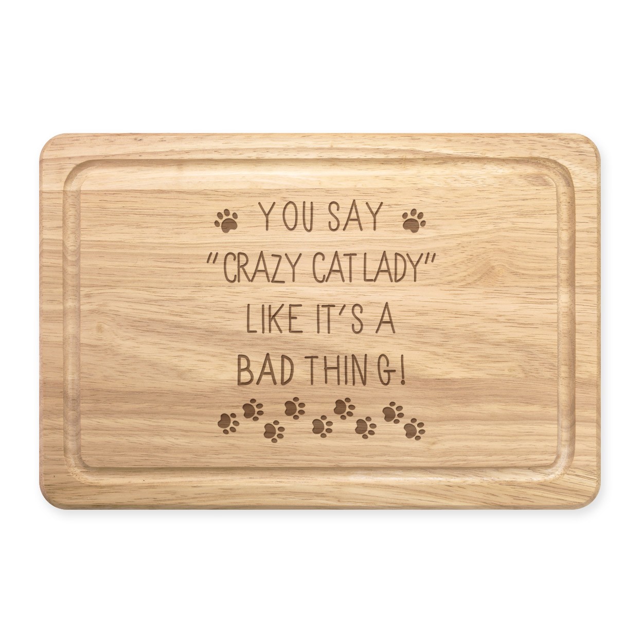 You Say Crazy Cat Lady Like It's A Bad Thing Rectangular Wooden Chopping Board
