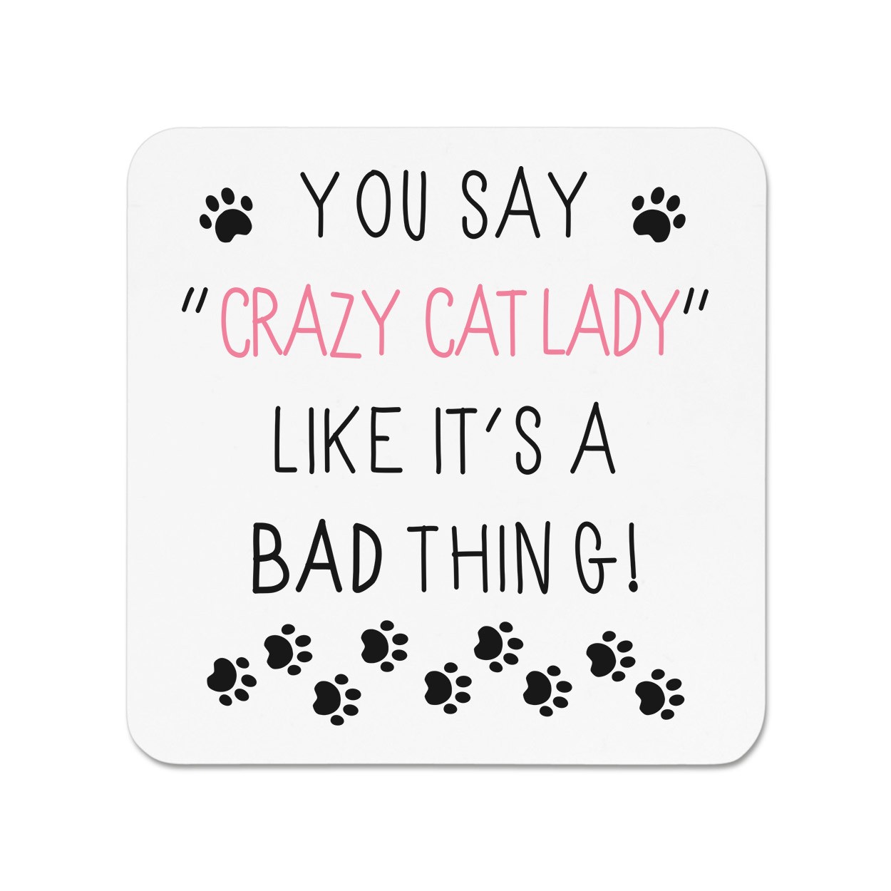 You Say Crazy Cat Lady Like It's A Bad Thing Fridge Magnet