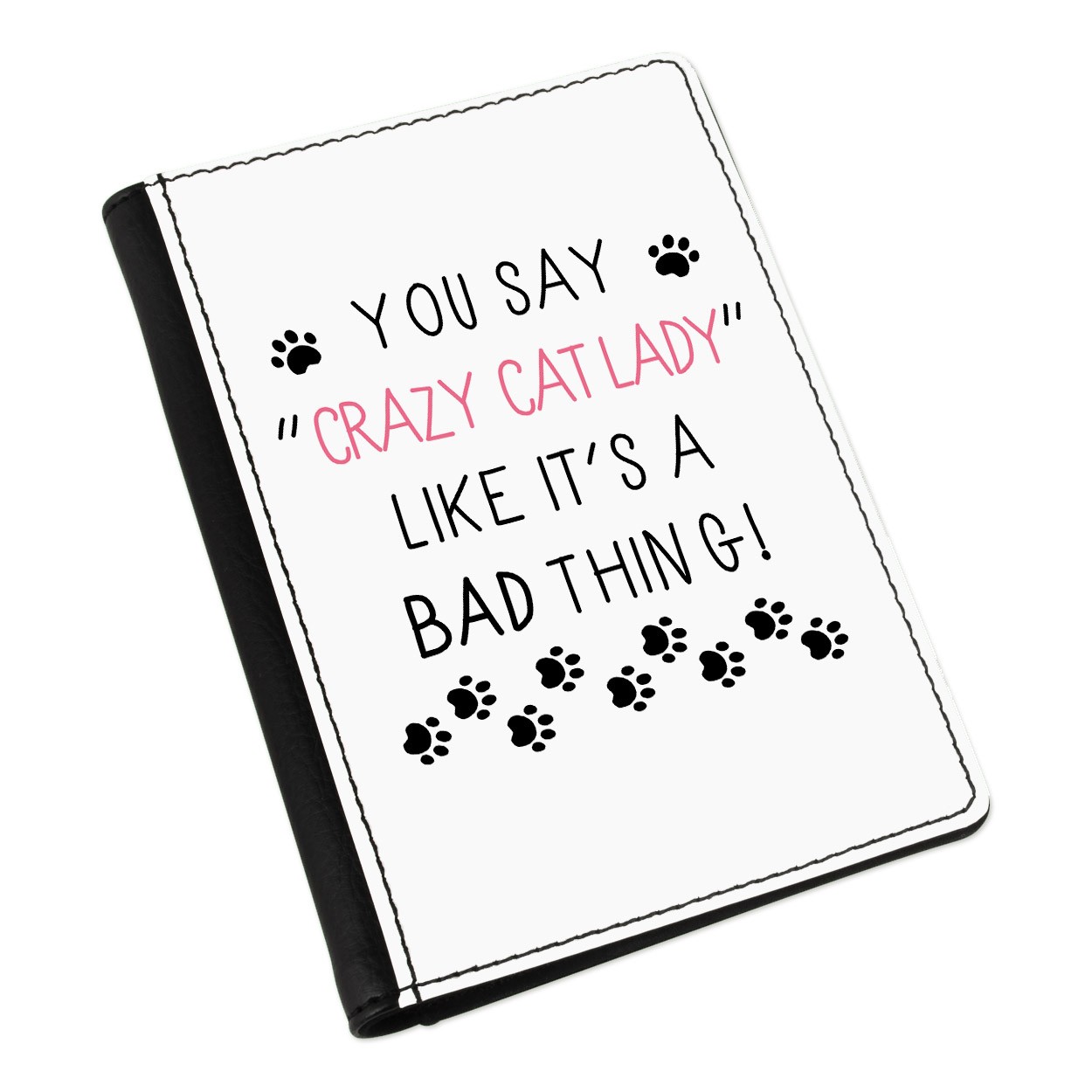 You Say Crazy Cat Lady Like It's A Bad Thing Passport Holder Cover