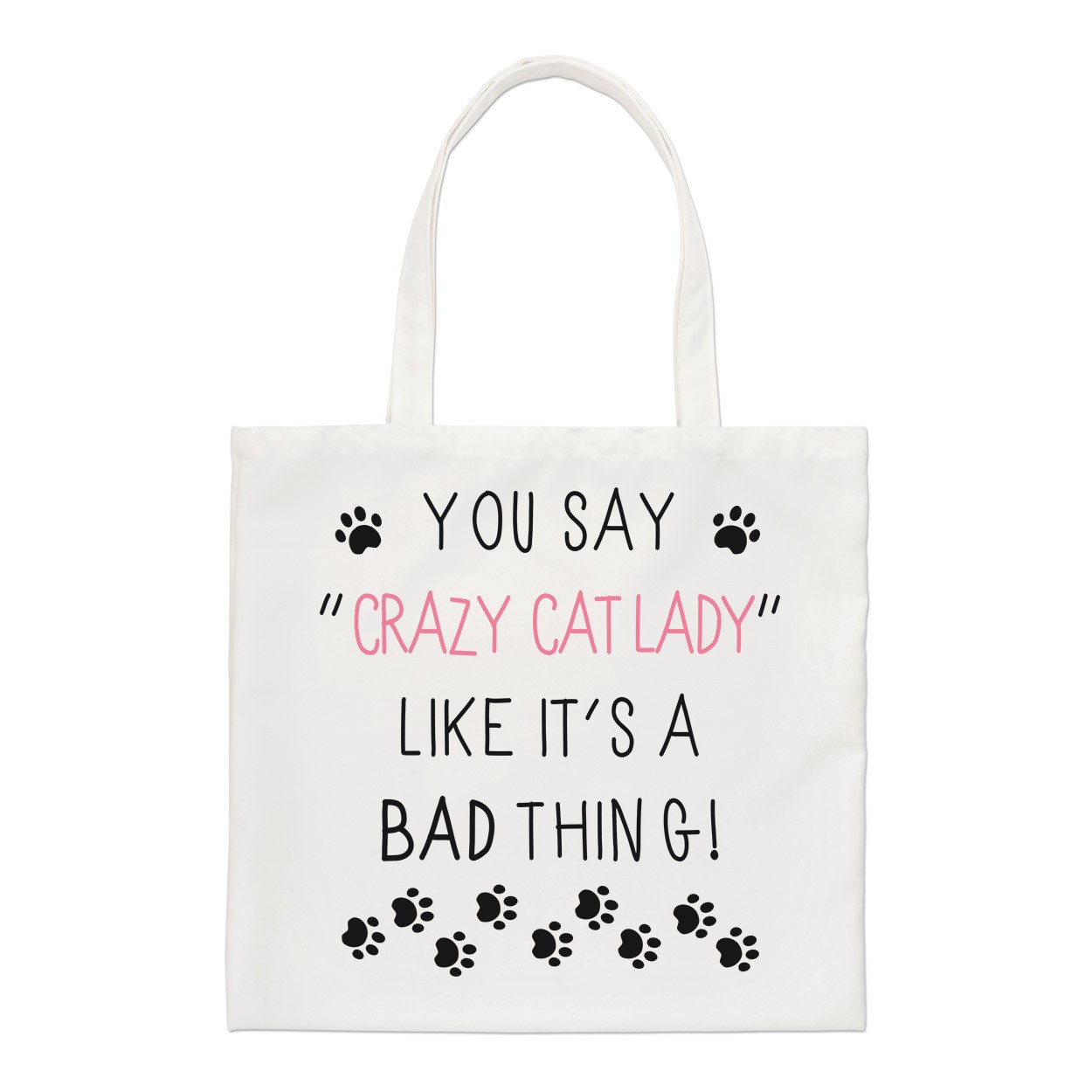 You Say Crazy Cat Lady Like It's A Bad Thing Regular Tote Bag