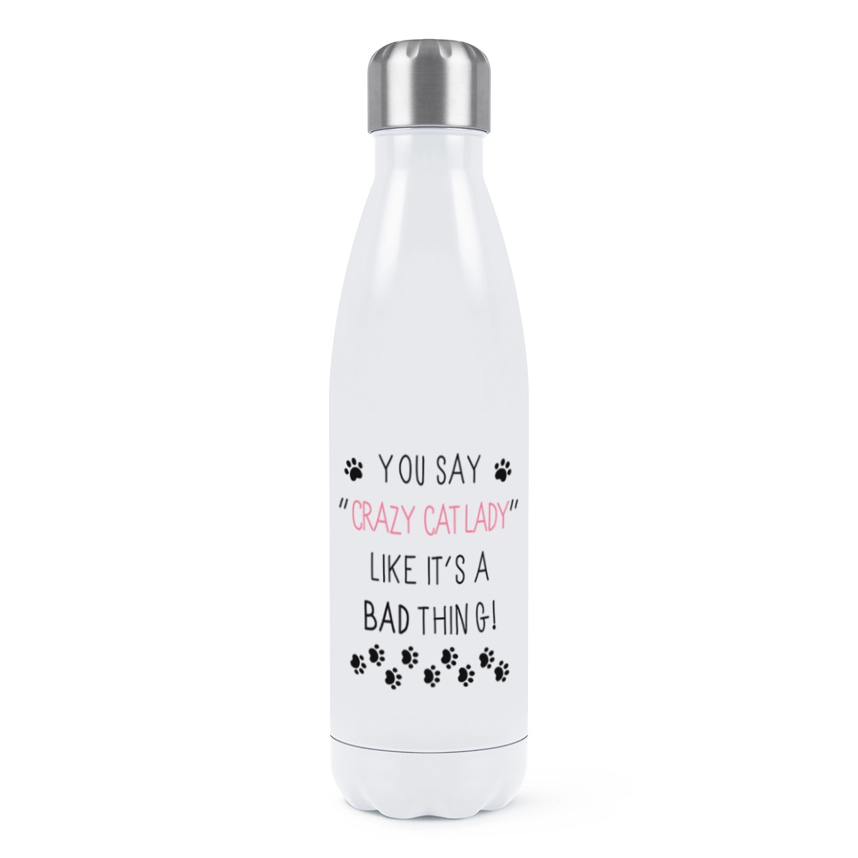 You Say Crazy Cat Lady Like It's A Bad Thing Double Wall Water Bottle