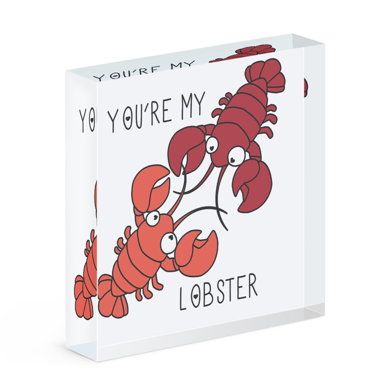 You're My Lobster Quote Acrylic Block