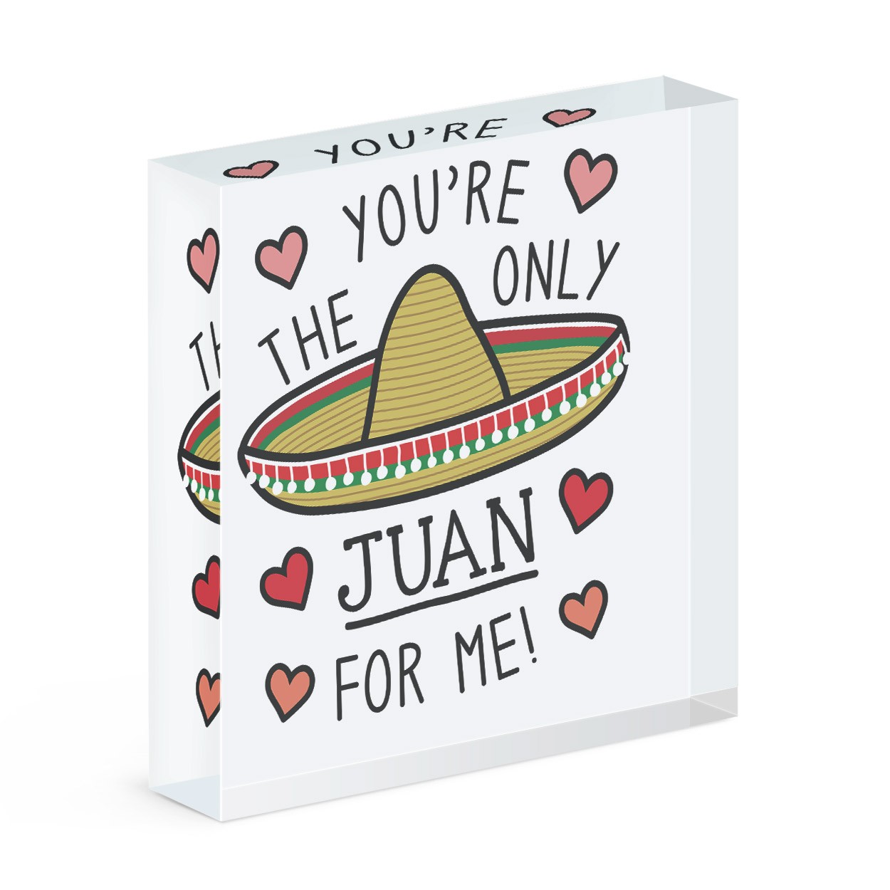 You're The Only Juan For Me Acrylic Block