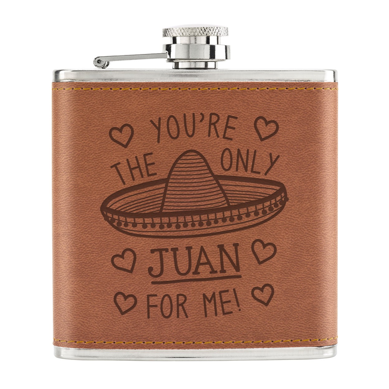 You're The Only Juan For Me 6oz PU Leather Hip Flask Tan