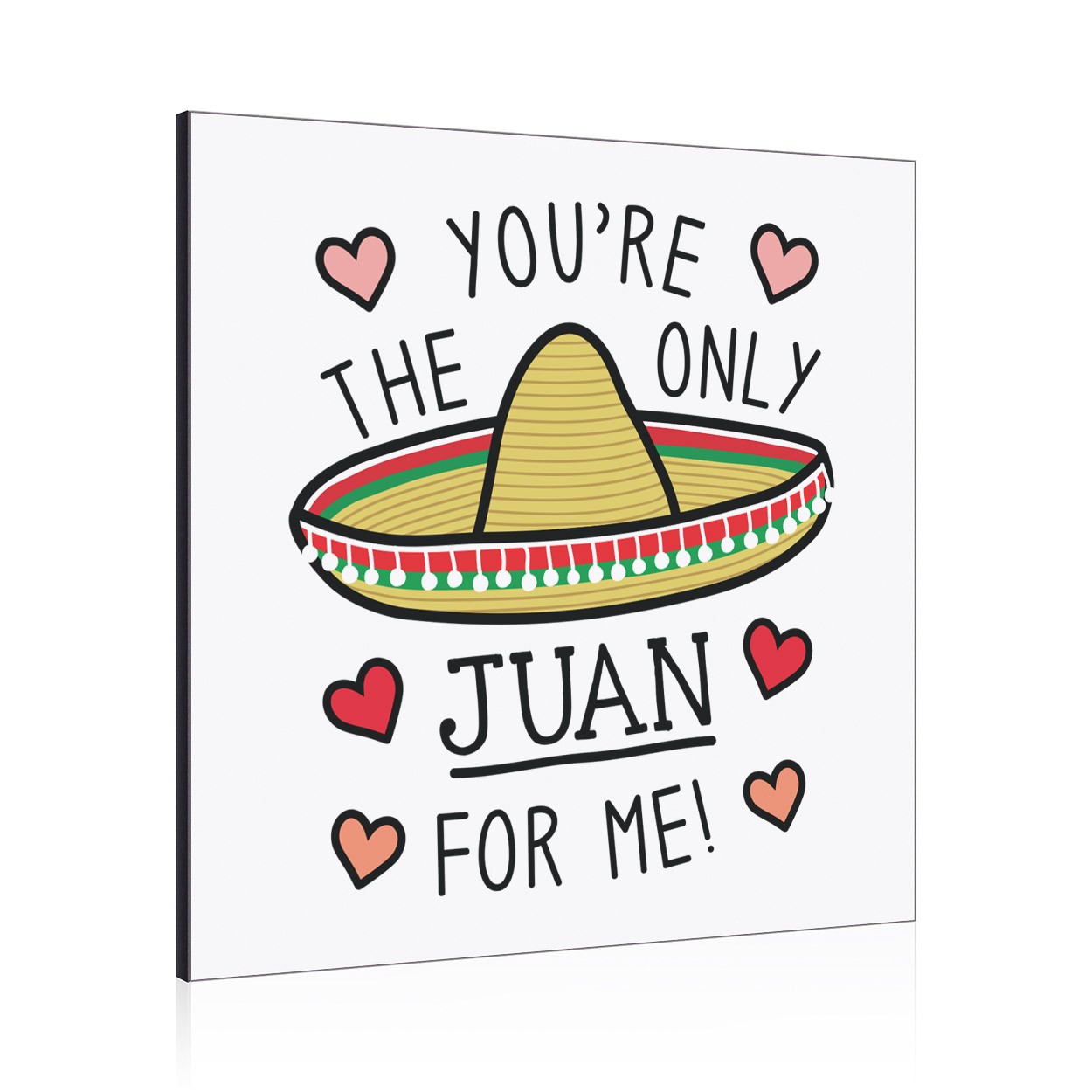 You're The Only Juan For Me Wall Art Panel