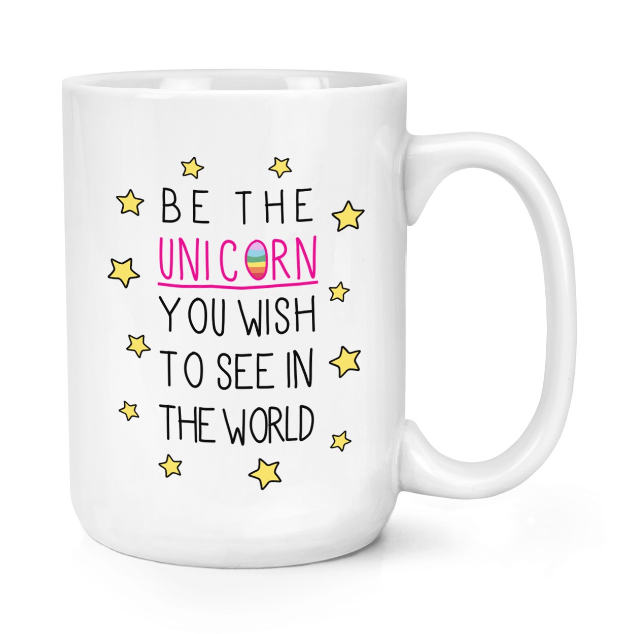 Be The Unicorn You Wish To See In The World 15oz Large Cup Mug