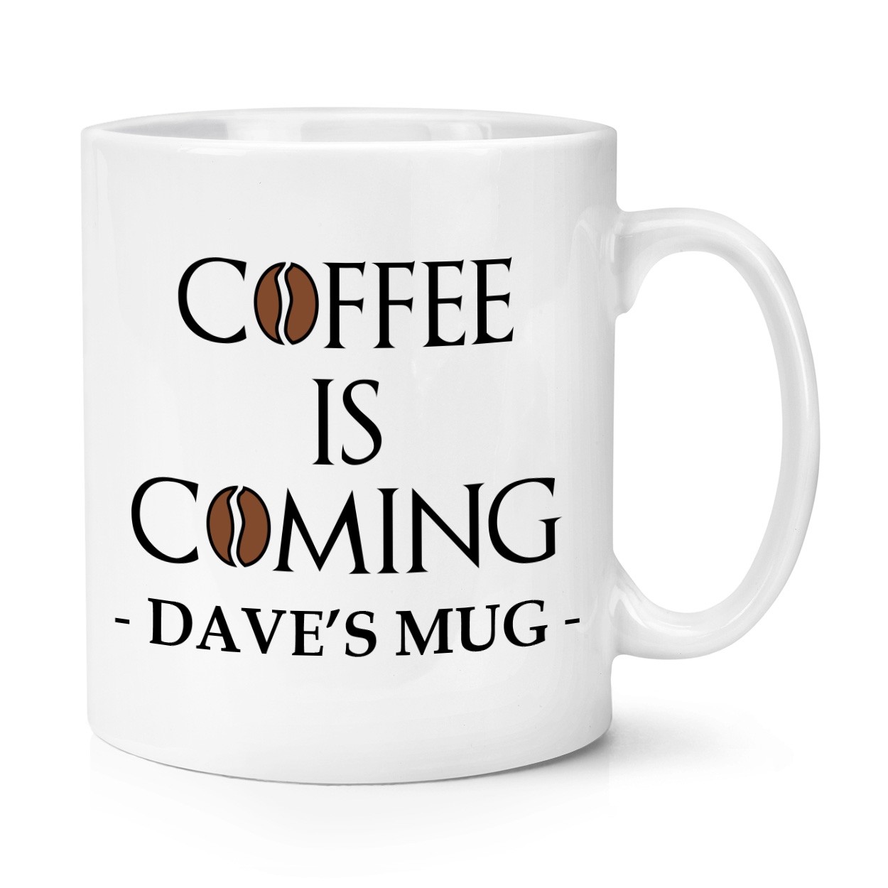 Personalised Coffee Is Coming 10oz Mug Cup Funny Joke Rude