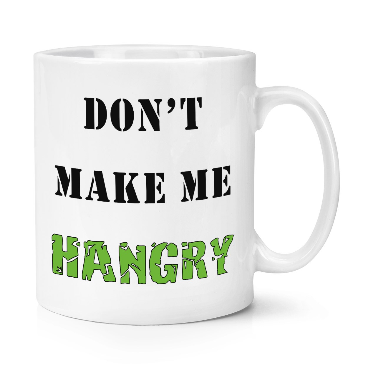 Don't Make Me Hangry 10oz Mug Cup