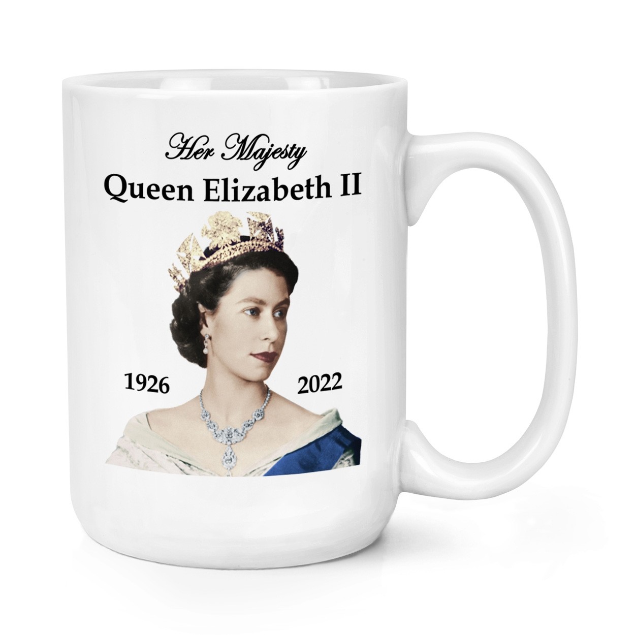 Her Majesty Queen Elizabeth II 1926 - 2022 15oz Large Mug Cup Commemorative Gift Ma'am 